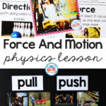 Force and Motion pinterest image with examples of what is included in the lesson and a child completing a hands-on activity about the concept of push and pull.